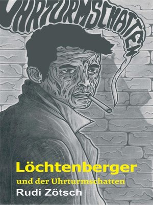 cover image of Löchtenberger und der Uhrturmschatten